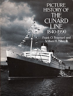 Front Cover, Picture History of the Cunard Line 1840 - 1990 by Frank O. Braynard and William H. Miller, Jr., 1990.