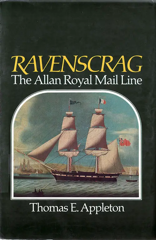 Front Cover, Ravenscrag: The Allan Royal Mail Line by Thomas E. Appleton, 1974.