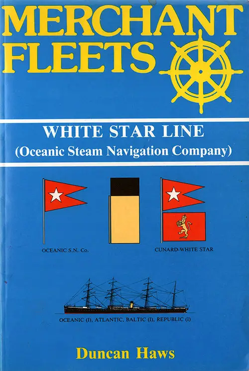 Front Cover, Merchant Fleets # 19: White Star Line (Oceanic Steam Navigation Company) by Duncan Haws, 1990.