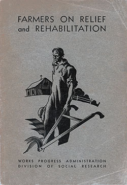 Front Cover, Farmers on Relief and Rehabilitation, Research Monograph VIII, Works Progress Administration, Division of Social Research, 1937.