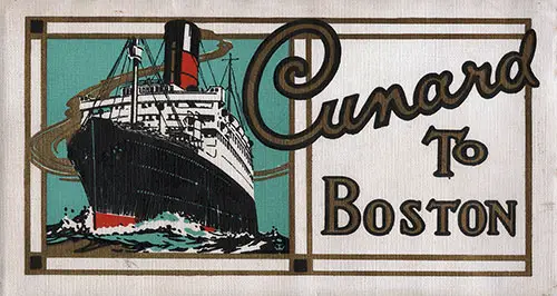 Front Cover - Cunard To Boston. Published by the Cunard Steam Ship Company Limited - 1922