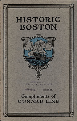 Front Cover - Cunard Line 1914 Brochure Entitled "Historic Boston" about Boston and the Cunard Line Services to Boston.