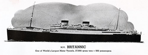 The MV Britannic. One of the World's Largest Motor Vessels. 27,666 Tons, 993 Passengers.