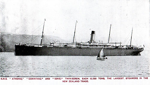 Sister Ships: RMS Athenic, Corinthic, and Ionic, Twin-Screw, Each 12,250 Tons. The Largest Steamers in the New Zealand Trade.