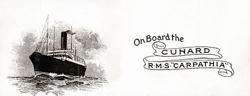 On Board the Cunard RMS Carpathia. Banner from Stationery.
