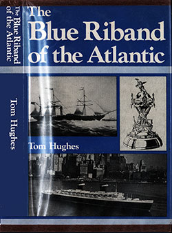 Front Cover and Spine, The Blue Riband of the Atlantic by Tom Hughes, 1973.