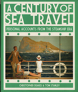 GGA Image ID # 2020ffafde Front Cover, A Century of Sea Travel: Personal Accounts from the Steamship Era by Christopher Deakes and Tom Stanley, 2010.