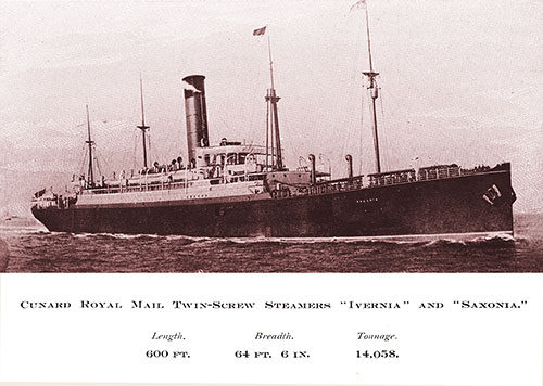 RMS Ivernia and RMS Saxonia of the Cunard Line. Length: 600 FT. Breadth: 64 FT 6 IN. Tonnage: 14,058.