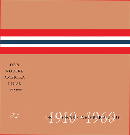 Front Cover Plus Binding Edge from Dust Jacket, Den Norske Amerikalinje 1910-1960 by Erik Vea, Johan Schreiner, and Johan Seland.