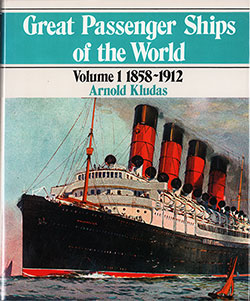 Front Cover, Great Passenger Ships of the World, Volume 1: 1858-1912 by Arnold Kludas, Translated from the German by Charles Hodges, 1975.