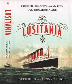 Front Cover and Spine, Lusitania: Triumph, Tragedy, and the End of the Edwardian Age by Greg King and Penny Wilson, 2015.