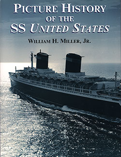 Front Cover: Picture History of the SS United States by William H. Miller, Jr.