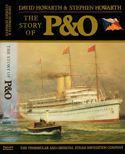 Front Cover and Spine, The Story of P&O: The Peninsular and Oriental Steam Navigation Company by David Howarth and Stephen Howarth, 1986.