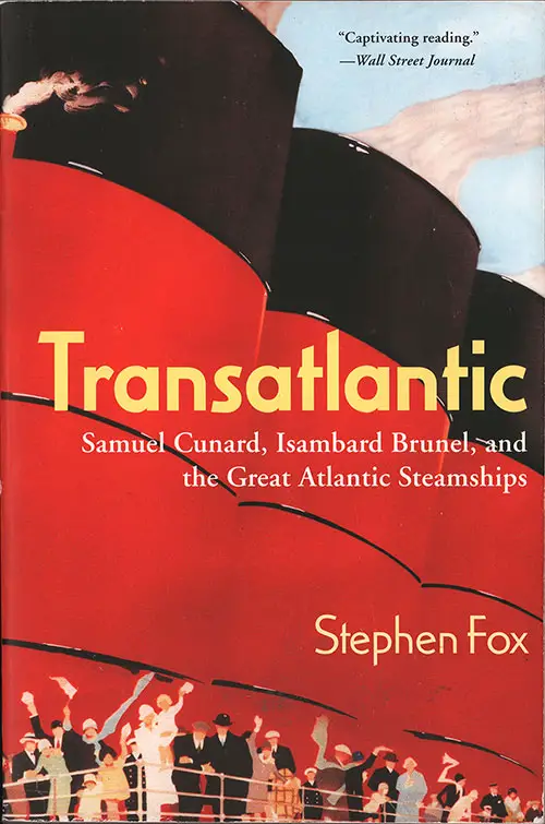 Paperback Front Cover, Transatlantic: Samuel Cunard, Isambard Brunel, and the Great Atlantic Steamships by Stephen Fox, 2003.