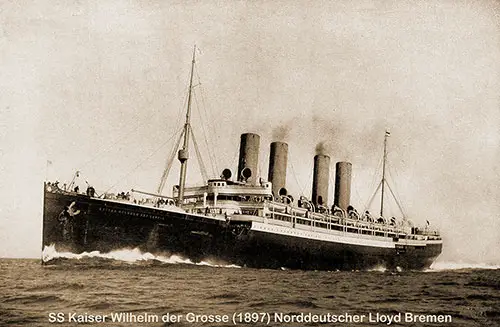 SS Kaiser Wilhelm der Grosse (1897) of the Norddeutscher Lloyd Bremen (North German Lloyd).