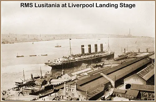 The RMS Lusitania of the Cunard Line at the Liverpool Landing Stage.