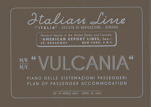 Title Page, Italian Line ("Italia" Società di Navigazione, Genova) M.V. Vulcania Plan of Passenger Accommodation, 15 April 1953.