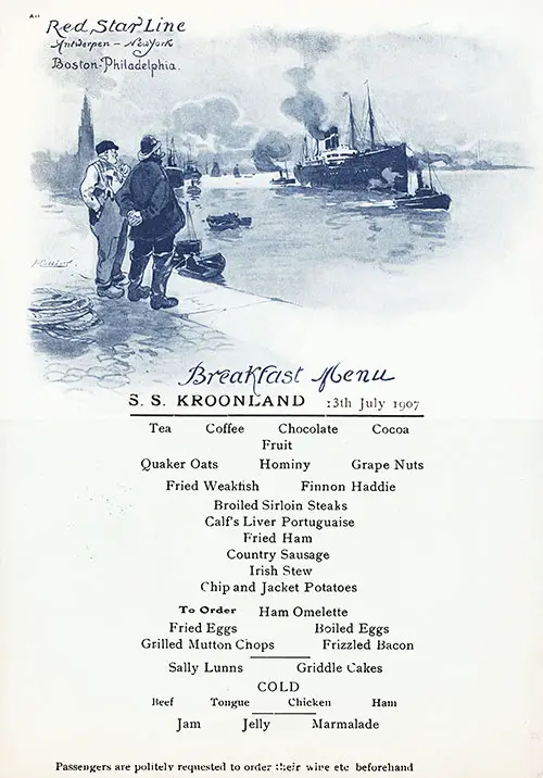 Front Side, Vintage Breakfast Menu Card from 13 July 1907 on board the SS Kroonland of the Red Star Line featured Broiled Sirloin Steaks, Country Sausage, and Fried Eggs.