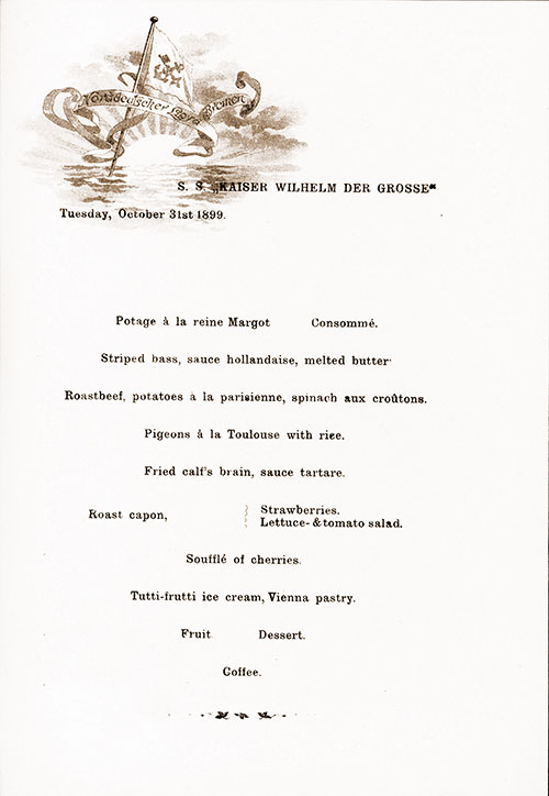 Menus Selections, Luncheon Menu, on the SS Kaiser Wilhelm der Grosse of the Norddeutscher Lloyd, Tuesday, 31 October 1899.