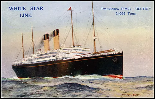 Twin-Screw RMS Celtic (1901) 21,026 Tons of the White Star Line.