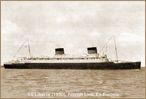 The SS Liberté (1950) of the CGT-French Line, Ex-Europa (1930).