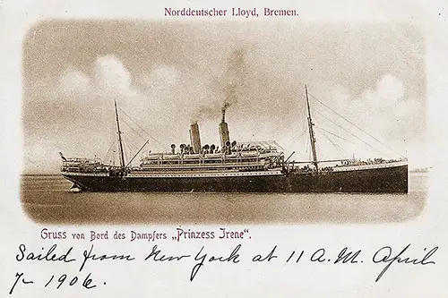 Postcard of the SS Prinzess Irene of the Norddeutscher Lloyd, Bremen. Postally Used 7 April 1906.