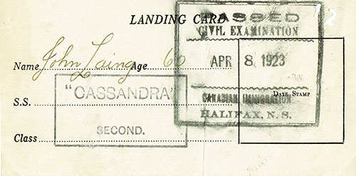 Landing Card for Mr. John Laing, Age 60, Second Cabin Passenger on the SS Cassandra, Passed Civil Examination by Canadian Immigration Officials at Halifax on 8 April 1923.