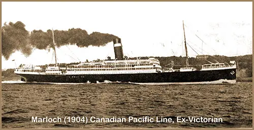 SS Marloch (1904) of the Canadian Pacific Line, Ex-Victorian (Allan Line).