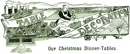 Table Decorations: Our Christmas Dinner Tables - 1898