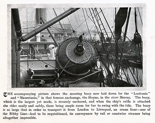 Mooring buoy now laid down for the "Lusitania" and "Mauretania" in that famous anchorage, the Sloyne, in the river Mersey.