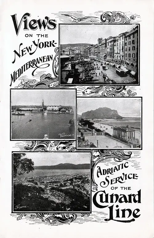 Views on the New York-Mediterranean and Adriatic Service of the Cunard Line.