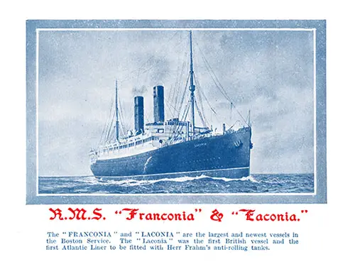 RMS Franconia and RMS Laconia are the Largest and Newest Vessels in the Boston Service.