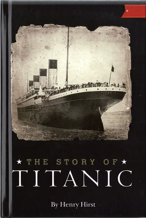 The Story of Titanic by Henry Hirst - 2011