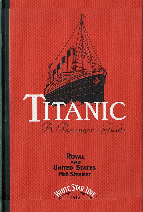 Front Cover, Titanic: A Passenger's Guide - Royal and United States Mail Steamer, White Star Line - 1912.