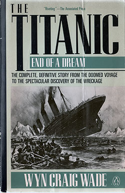 Front Cover, The Titanic: End of a Dream - The Complete, Definitive Stroy from the Doomed Voyage to the Spectacular Discovery of the Wreckage