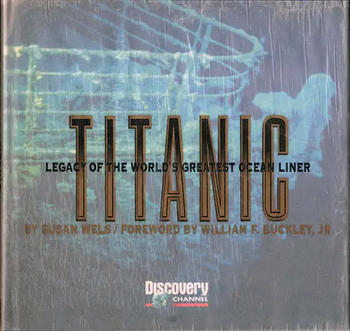 Front Cover of Titanic: Legacy of the World's Greatest Ocean Liner by Susan Wels