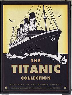 Front of Hinged Box Containing The Titanic Collection: Mementos of the Maiden Voyage from the rchives of the Titanic Historical Society