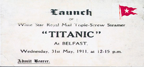 Ticket to Admit the Bearer to View the Launch of the White Star Royal Mail Triple-Screw Steamer "Titanic" at Belfast, Ireland