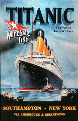 Poster for the RMS Titanic: The World's Largest Liner. Southampton ~ New York via Cherbourg & Queenstown