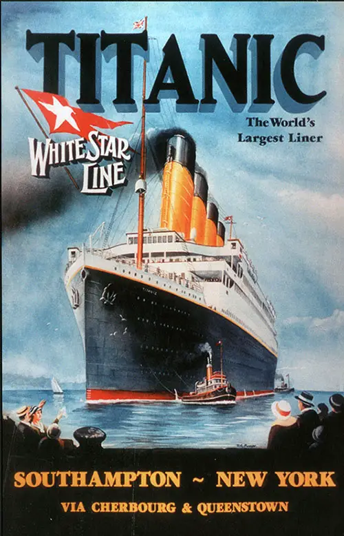 Poster for the RMS Titanic: The World's Largest Liner. Southampton ~ New York via Cherbourg & Queenstown