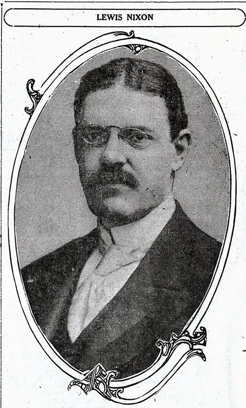 Lewis Nixon, One of the Three Leading Experts of the United States Have Agreed, at the Request of the New York American, to Form a Board of Inquiry into the Titanic Disaster.