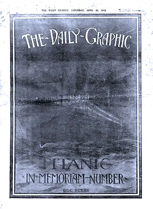 Front Cover, The Daily Graphic - Titanic In Memoriam Number. No., 6979A.