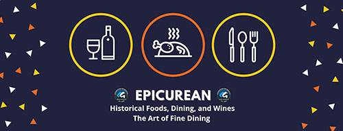 Epicurean - Historical Foods, Dining, and Wines