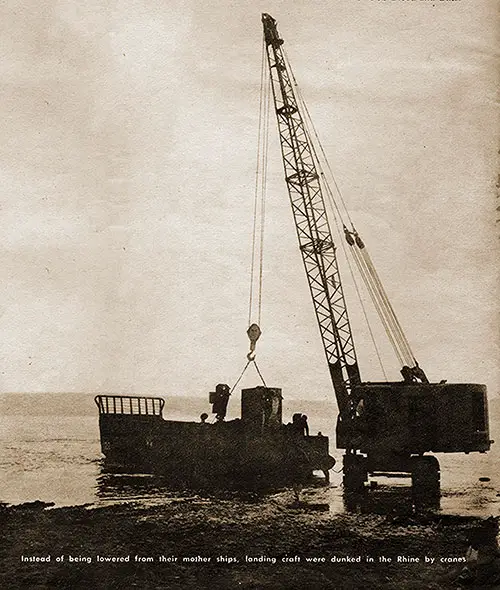 Instead of Being Lowered from Their Mother Ships, Landing Craft Was Dunked in the Rhine by Cranes.