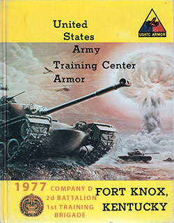 Front Cover, Fort Knox Basic Training Yearbook 1977 Company D, 2nd Battalion, 1st Training Brigade.