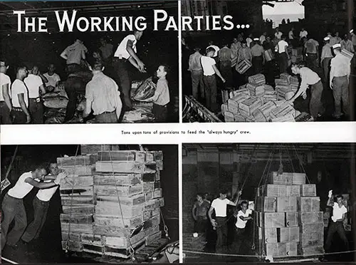 The Working Parties. Tons Upon Tons of PRovisions to Feed the "Always Hungry" Crew.