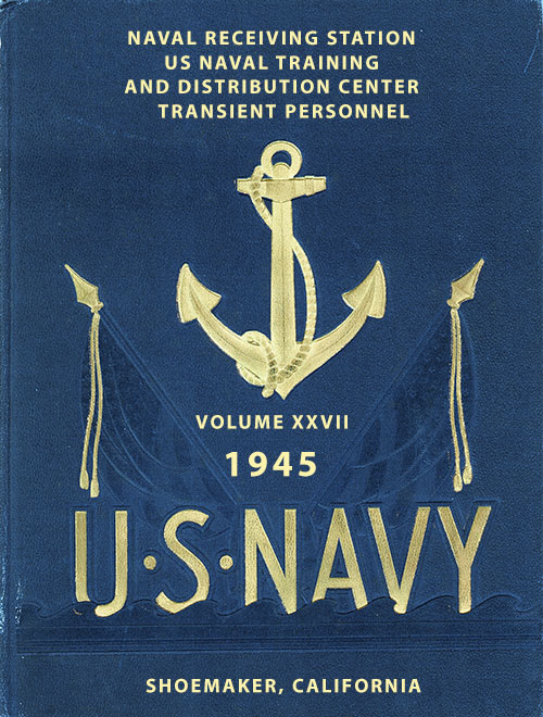 Front Cover, Naval Receiving Station, US Naval Training and Distribution Center, Transient Personnel, Volume XXVII, 1945.