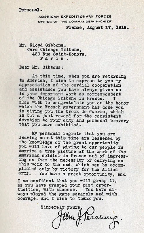 Personal Letter dated 17 August 1918 from General John J. Pershing, Commander-in-Chief of the American Expeditionary Forces to Mr. Floyd Gibbons of the Chicago Tribune.