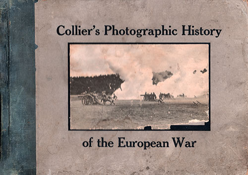 Front Cover, Collier's Photographic History of the European War: Including Sketches and Drawing Made on the Battle Fields, 1916.