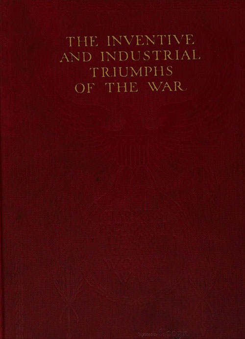 Front Cover, Harper's Pictorial Library of The World War, Volume XIII: The Inventive and Industrial Triumphs of the War, 1920.